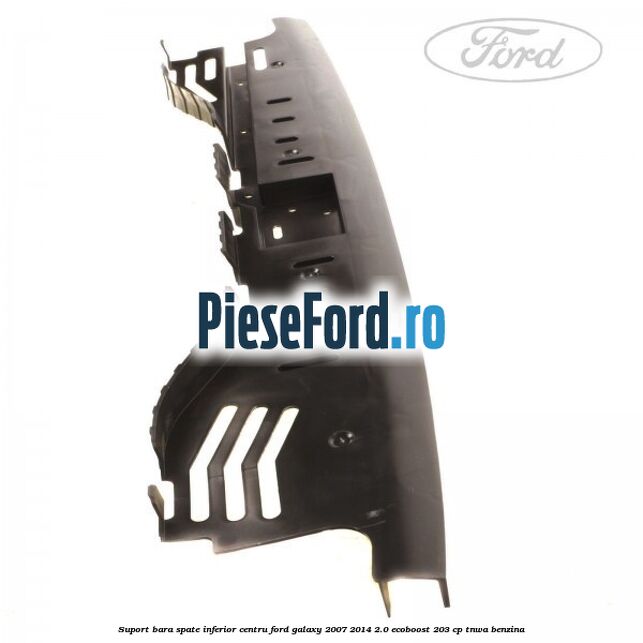 Suport bara spate inferior centru Ford Galaxy 2007-2014 2.0 EcoBoost 203 cp Suport bara spate inferior centru Ford Galaxy 2007-2014 2.0 EcoBoost 203 cp TNWA benzina