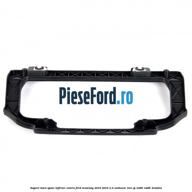 Suport bara spate inferior centru Ford Mustang 2015-2018 2.3 EcoBoost 314 cp Suport bara spate inferior centru Ford Mustang 2015-2018 2.3 EcoBoost 314 cp N38H, N48H benzina