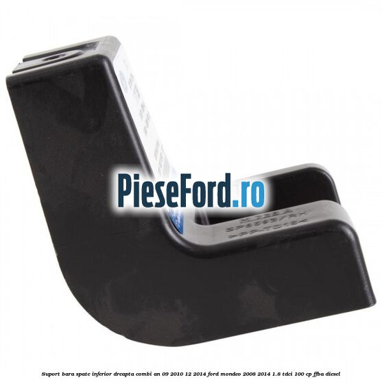 Suport bara spate inferior dreapta combi an 09/2010-12/2014 Ford Mondeo 2008-2014 1.8 TDCi 100 cp FFBA diesel
