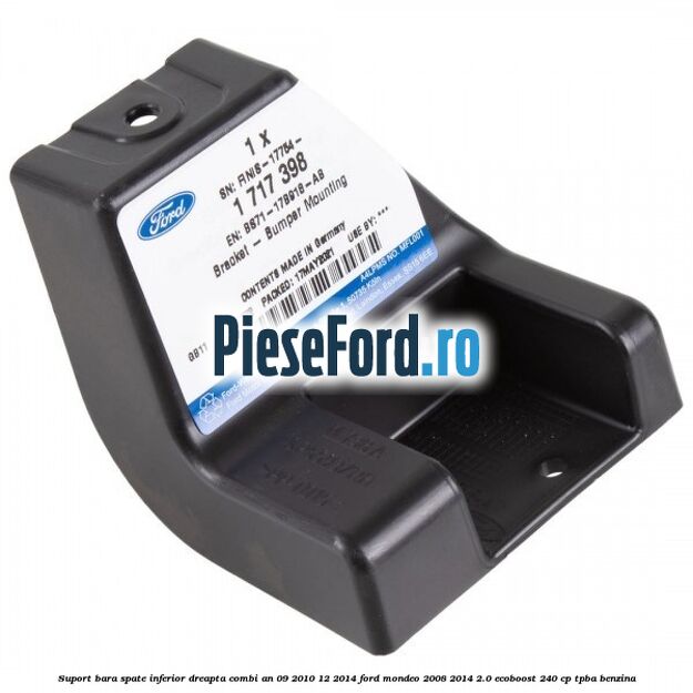 Suport bara spate inferior dreapta combi an 09/2010-12/2014 Ford Mondeo 2008-2014 2.0 EcoBoost 240 cp TPBA benzina
