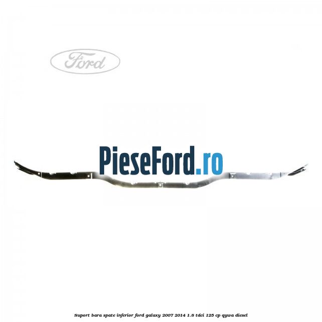 Suport bara spate inferior Ford Galaxy 2007-2014 1.8 TDCi 125 cp QYWA diesel