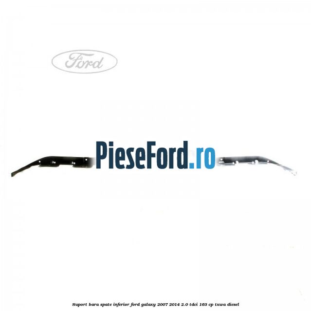 Suport bara spate inferior Ford Galaxy 2007-2014 2.0 TDCi 163 cp TXWA diesel