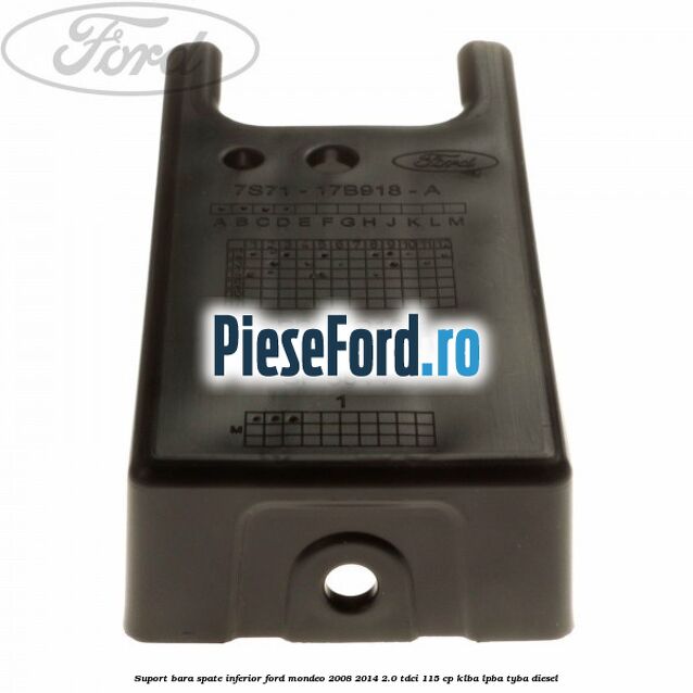 Suport bara spate inferior Ford Mondeo 2008-2014 2.0 TDCi 115 cp KLBA, LPBA, TYBA diesel