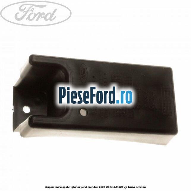 Suport bara spate inferior Ford Mondeo 2008-2014 2.5 220 cp HUBA benzina