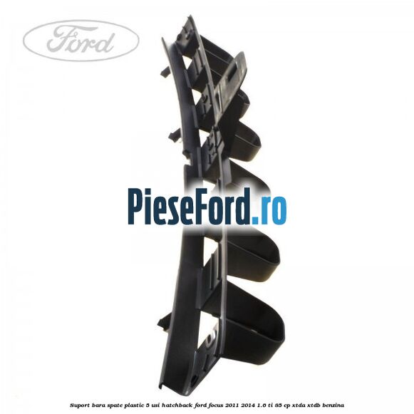 Suport bara spate, plastic, 5 usi hatchback Ford Focus 2011-2014 1.6 Ti 85 cp XTDA, XTDB benzina