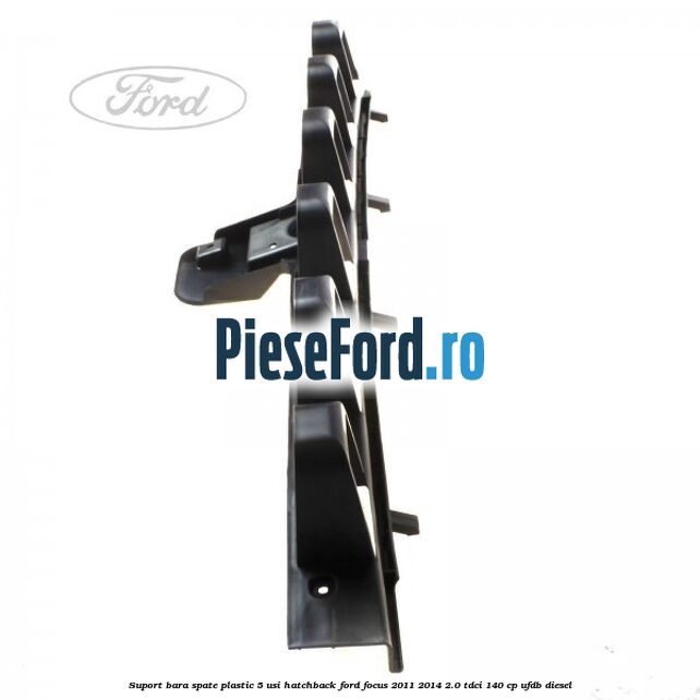 Suport bara spate, plastic, 5 usi hatchback Ford Focus 2011-2014 2.0 TDCi 140 cp UFDB diesel