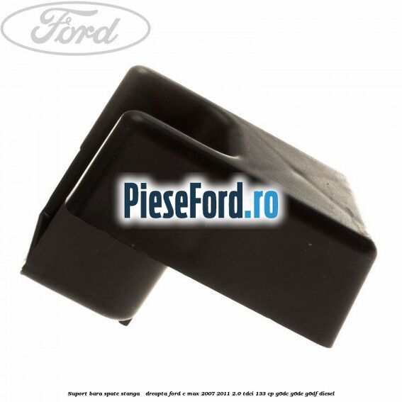 Suport bara spate stanga / dreapta Ford C-Max 2007-2011 2.0 TDCi 133 cp G6DC, G6DE, G6DF diesel