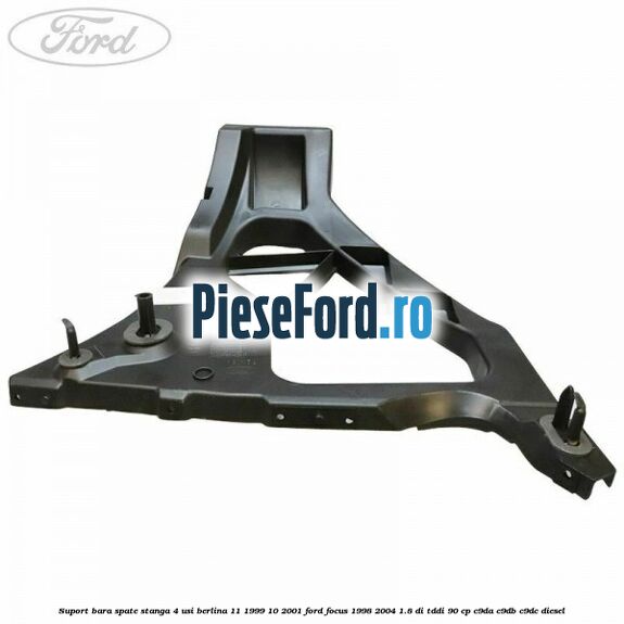 Suport bara spate stanga 4 usi berlina 11/1999-10/2001 Ford Focus 1998-2004 1.8 DI/TDDi 90 cp Suport bara spate stanga 4 usi berlina 11/1999-10/2001 Ford Focus 1998-2004 1.8 DI/TDDi 90 cp C9DA, C9DB, C9DC diesel