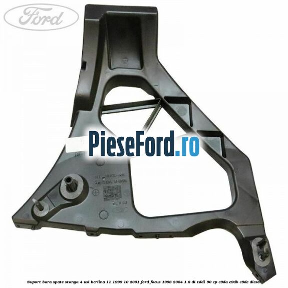 Suport bara spate stanga 4 usi berlina 11/1999-10/2001 Ford Focus 1998-2004 1.8 DI/TDDi 90 cp Suport bara spate stanga 4 usi berlina 11/1999-10/2001 Ford Focus 1998-2004 1.8 DI/TDDi 90 cp C9DA, C9DB, C9DC diesel