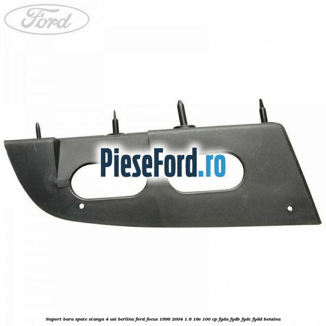 Suport bara spate stanga 4 usi berlina Ford Focus 1998-2004 1.6 16V 100 cp FYDA, FYDB, FYDC, FYDD benzina