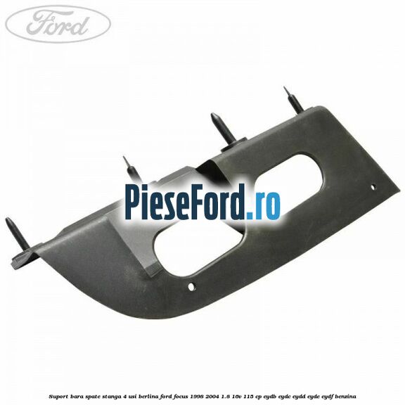 Suport bara spate stanga 4 usi berlina Ford Focus 1998-2004 1.8 16V 115 cp EYDB, EYDC, EYDD, EYDE, EYDF benzina