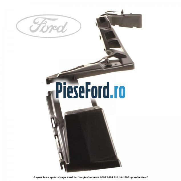 Suport bara spate stanga 4 usi berlina Ford Mondeo 2008-2014 2.2 TDCi 200 cp KNBA diesel