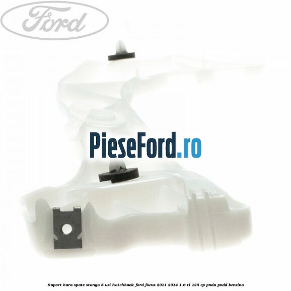Suport bara spate stanga 5 usi hatchback Ford Focus 2011-2014 1.6 Ti 125 cp Suport bara spate stanga 5 usi hatchback Ford Focus 2011-2014 1.6 Ti 125 cp PNDA, PNDD benzina