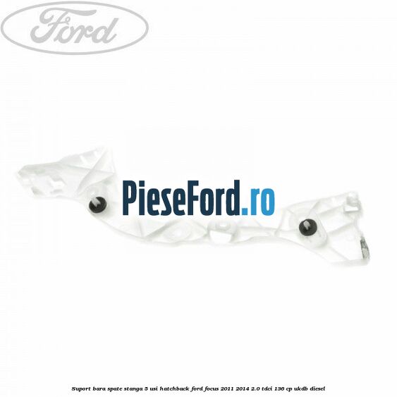 Suport bara spate stanga 5 usi hatchback Ford Focus 2011-2014 2.0 TDCi 136 cp UKDB diesel