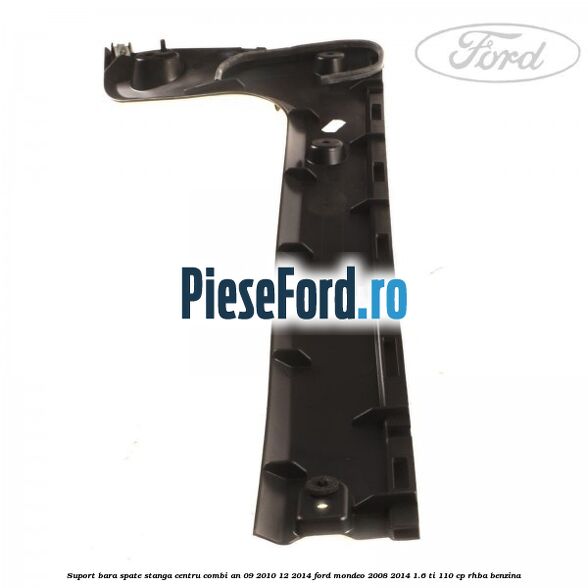 Suport bara spate stanga centru combi an 09/2010-12/2014 Ford Mondeo 2008-2014 1.6 Ti 110 cp Suport bara spate stanga centru combi an 09/2010-12/2014 Ford Mondeo 2008-2014 1.6 Ti 110 cp RHBA benzina