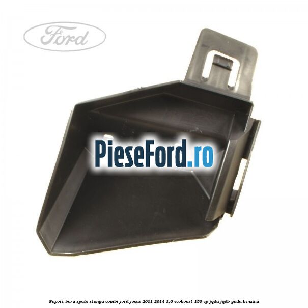 Suport bara spate stanga combi Ford Focus 2011-2014 1.6 EcoBoost 150 cp JQDA, JQDB, YUDA benzina