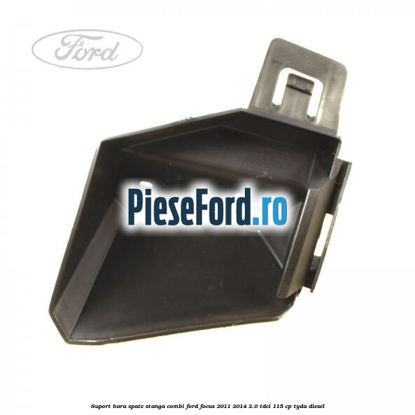 Suport bara spate stanga combi Ford Focus 2011-2014 2.0 TDCi 115 cp TYDA diesel