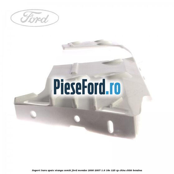Suport bara spate stanga combi Ford Mondeo 2000-2007 1.8 16V 125 cp CHBA, CHBB benzina