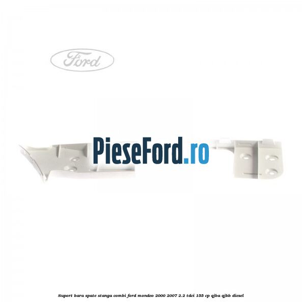Suport bara spate stanga combi Ford Mondeo 2000-2007 2.2 TDCi 155 cp QJBA, QJBB diesel