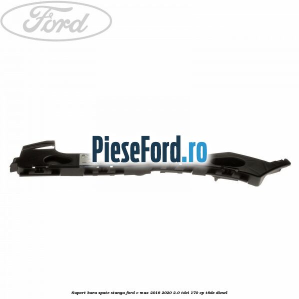 Suport bara spate stanga Ford C-Max 2016-2020 2.0 TDCi 170 cp T8DE diesel