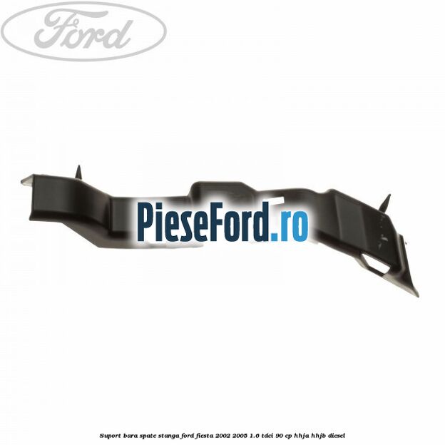 Suport bara spate stanga Ford Fiesta 2002-2005 1.6 TDCi 90 cp HHJA, HHJB diesel
