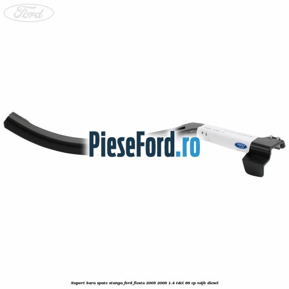 Suport bara spate stanga Ford Fiesta 2005-2008 1.4 TDCi 68 cp Suport bara spate stanga Ford Fiesta 2005-2008 1.4 TDCi 68 cp N4JB diesel