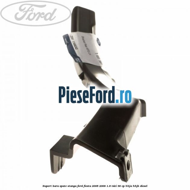 Suport bara spate stanga Ford Fiesta 2005-2008 1.6 TDCi 90 cp HHJA, HHJB diesel