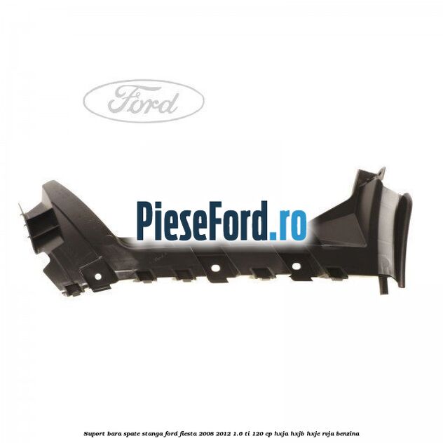 Suport bara spate stanga Ford Fiesta 2008-2012 1.6 Ti 120 cp