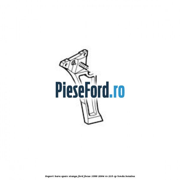 Suport bara spate stanga Ford Focus 1998-2004 RS 215 cp HMDA benzina