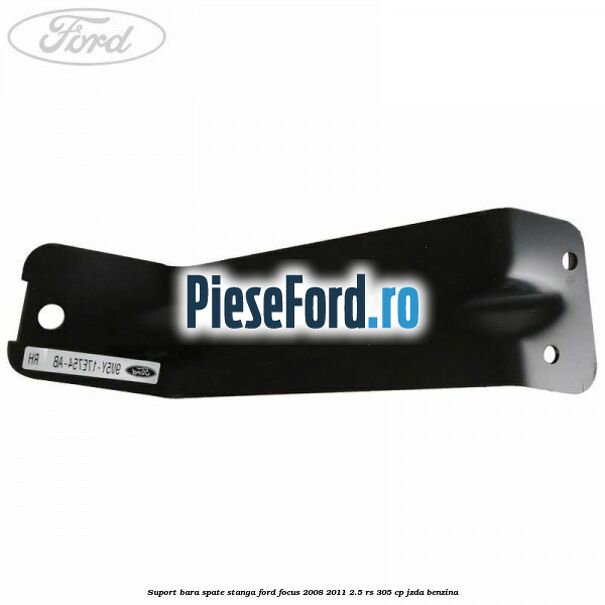 Suport bara spate stanga Ford Focus 2008-2011 2.5 RS 305 cp JZDA benzina