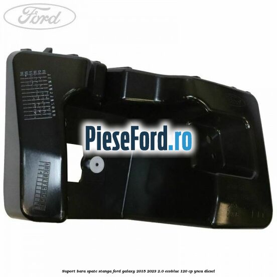 Suport bara spate stanga Ford Galaxy 2015-2023 2.0 EcoBlue 120 cp Suport bara spate stanga Ford Galaxy 2015-2023 2.0 EcoBlue 120 cp YNCA diesel