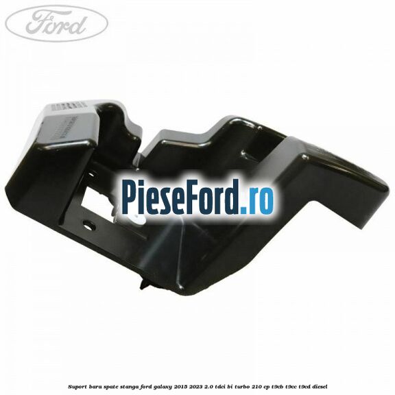 Suport bara spate stanga Ford Galaxy 2015-2023 2.0 TDCi BI-Turbo 210 cp T9CB, T9CC, T9CD diesel