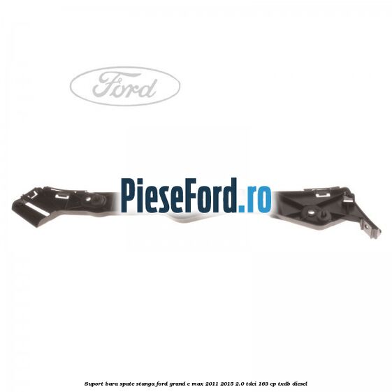 Suport bara spate stanga Ford Grand C-Max 2011-2015 2.0 TDCi 163 cp Suport bara spate stanga Ford Grand C-Max 2011-2015 2.0 TDCi 163 cp TXDB diesel
