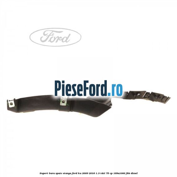Suport bara spate stanga Ford Ka 2009-2016 1.3 TDCi 75 cp Suport bara spate stanga Ford Ka 2009-2016 1.3 TDCi 75 cp 169A1000, FD4 diesel
