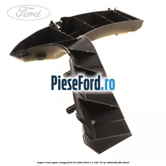 Suport bara spate stanga Ford Ka 2009-2016 1.3 TDCi 75 cp Suport bara spate stanga Ford Ka 2009-2016 1.3 TDCi 75 cp 169A1000, FD4 diesel