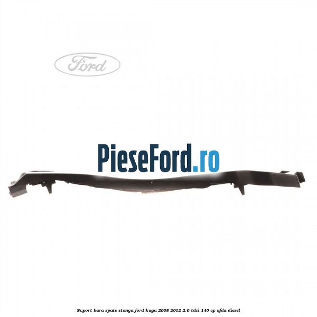 Suport bara spate stanga Ford Kuga 2008-2012 2.0 TDCI 140 cp UFDA diesel