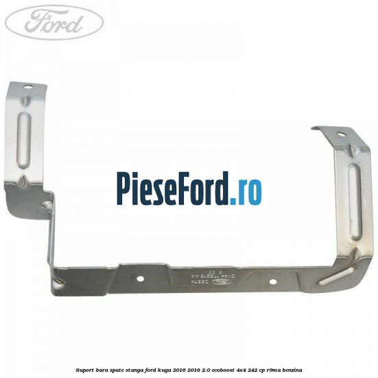 Suport bara spate stanga Ford Kuga 2016-2018 2.0 EcoBoost 4x4 242 cp R9MA benzina