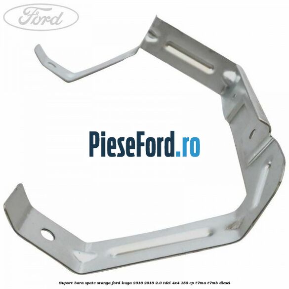Suport bara spate stanga Ford Kuga 2016-2018 2.0 TDCi 4x4 150 cp Suport bara spate stanga Ford Kuga 2016-2018 2.0 TDCi 4x4 150 cp T7MA, T7MB diesel