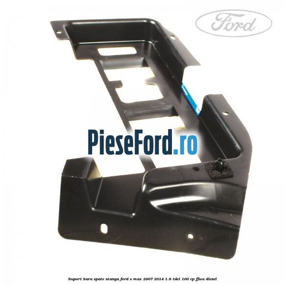 Suport bara spate stanga Ford S-Max 2007-2014 1.8 TDCi 100 cp FFWA diesel
