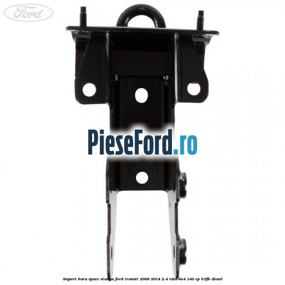 Suport bara spate stanga Ford Transit 2006-2014 2.4 TDCi 4x4 140 cp Suport bara spate stanga Ford Transit 2006-2014 2.4 TDCi 4x4 140 cp H9FB diesel