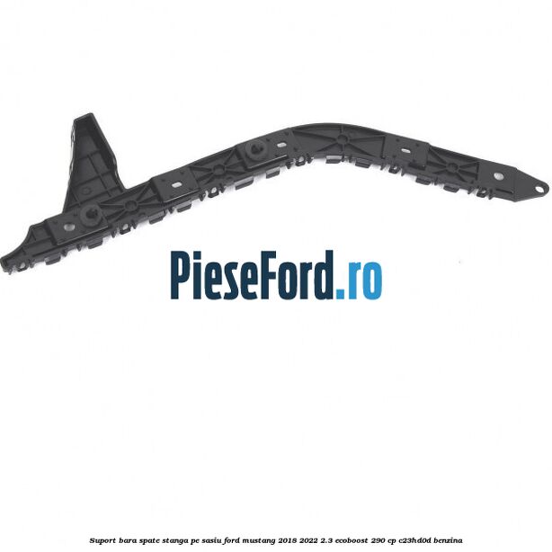 Suport bara spate stanga pe sasiu Ford Mustang 2018-2022 2.3 EcoBoost 290 cp C23HD0D benzina