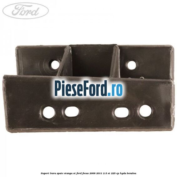 Suport bara spate stanga ST Ford Focus 2008-2011 2.5 ST 225 cp HYDA benzina
