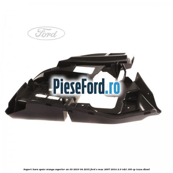 Suport bara spate stanga superior an 03/2010-04/2015 Ford S-Max 2007-2014 2.0 TDCi 163 cp Suport bara spate stanga superior an 03/2010-04/2015 Ford S-Max 2007-2014 2.0 TDCi 163 cp TXWA diesel