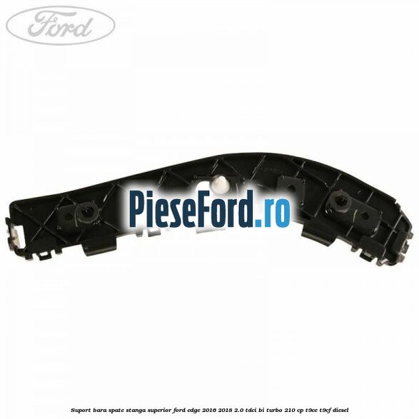 Suport bara spate stanga superior Ford Edge 2016-2018 2.0 TDCi Bi-Turbo 210 cp T9CE, T9CF diesel