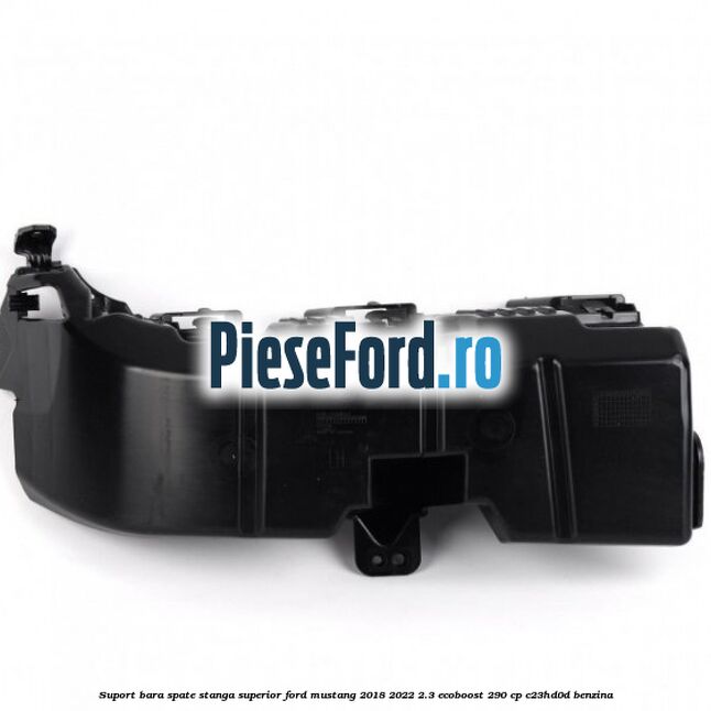 Suport bara spate stanga superior Ford Mustang 2018-2022 2.3 EcoBoost 290 cp C23HD0D benzina