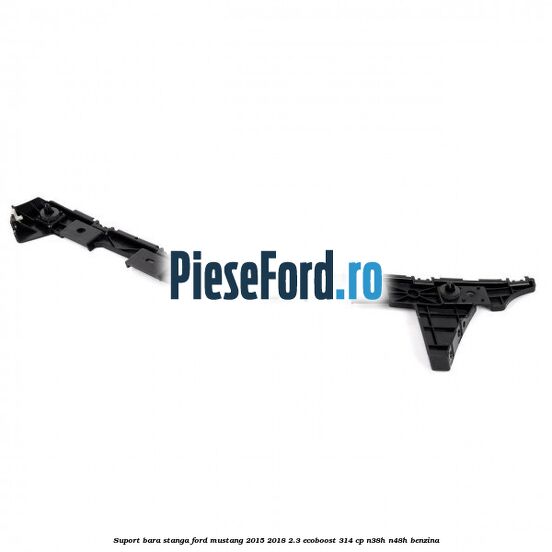 Suport bara stanga Ford Mustang 2015-2018 2.3 EcoBoost 314 cp N38H, N48H benzina