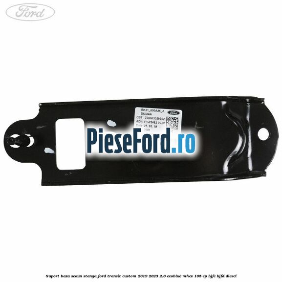 Suport baza scaun stanga Ford Transit Custom 2019-2023 2.0 EcoBlue mHEV 105 cp BJFC, BJFD diesel