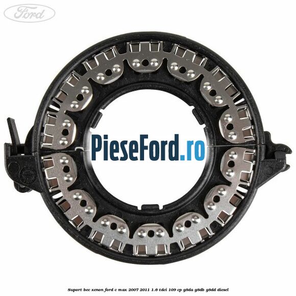 Suport bec xenon Ford C-Max 2007-2011 1.6 TDCi 109 cp G8DA, G8DB, G8DD diesel