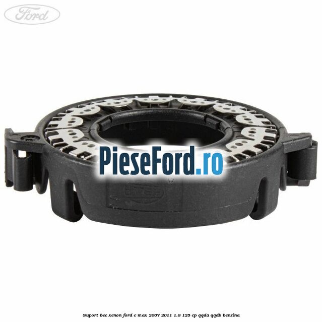 Suport bec xenon Ford C-Max 2007-2011 1.8 125 cp QQDA, QQDB benzina