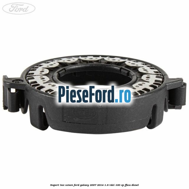 Suport bec xenon Ford Galaxy 2007-2014 1.8 TDCi 100 cp FFWA diesel